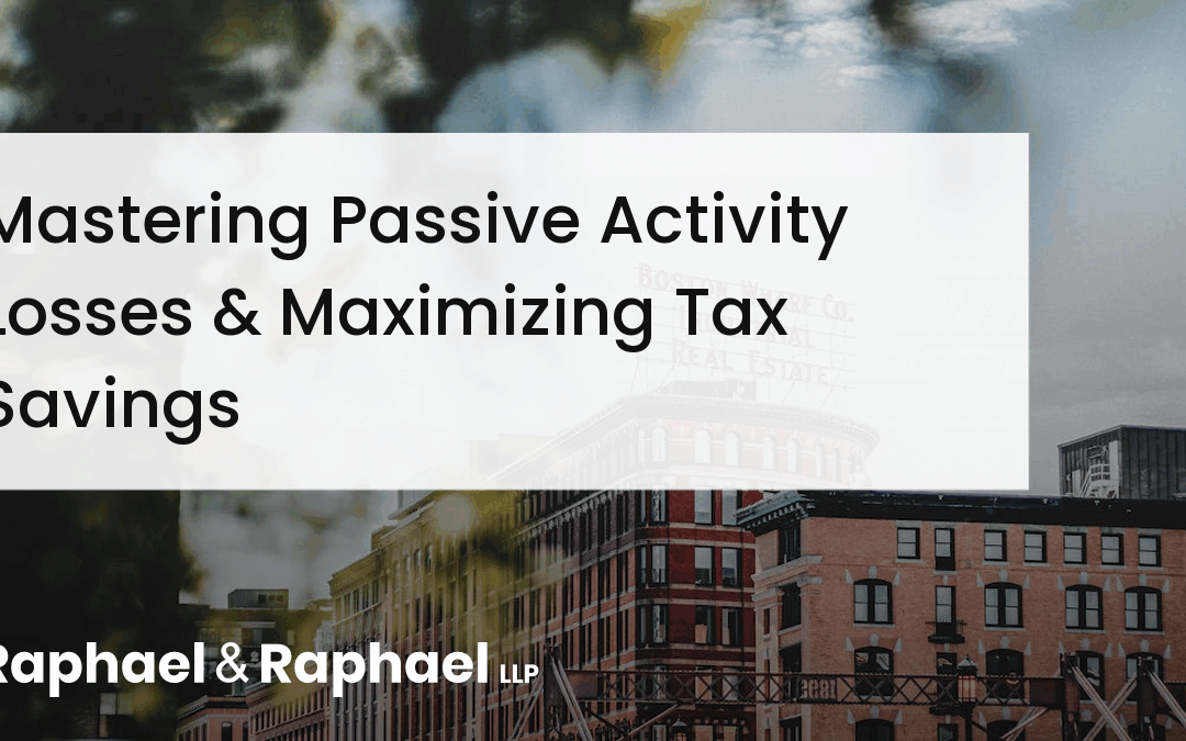 Mastering Passive Activity Losses & Maximizing Tax Savings