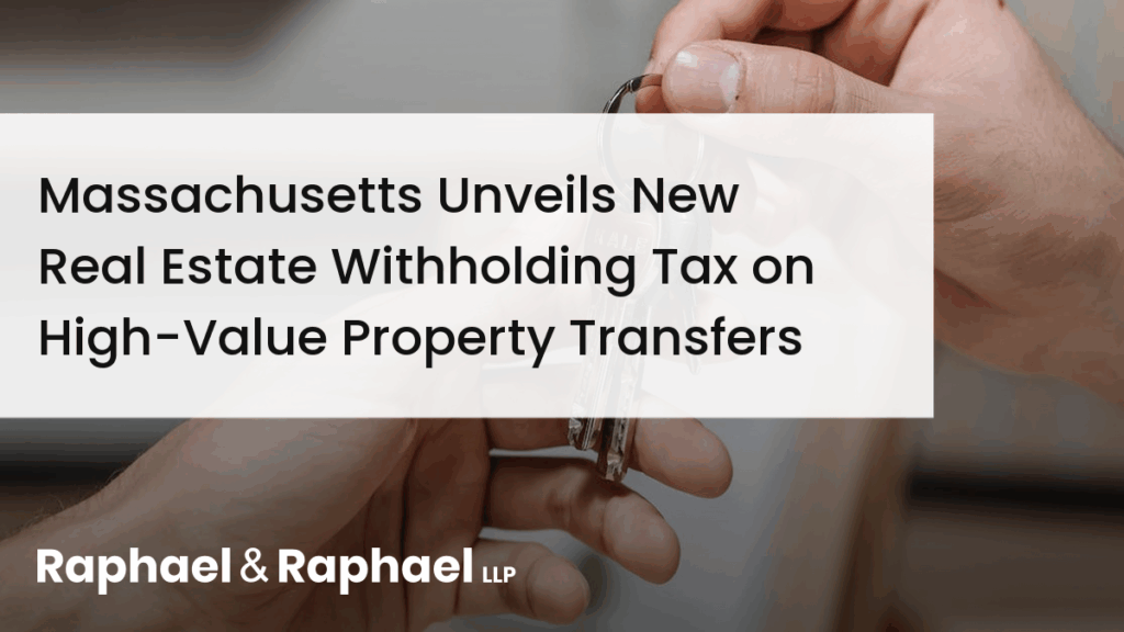 Massachusetts Unveils New Real Estate Withholding Tax on High-Value Property Transfers