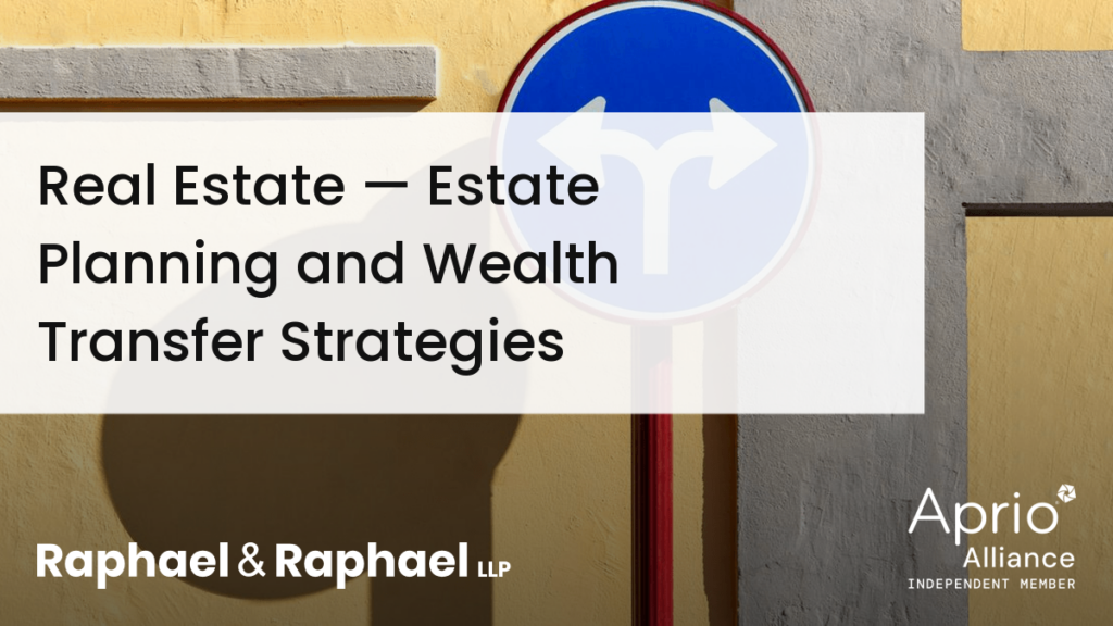 Real Estate — Estate Planning and Wealth Transfer Strategies